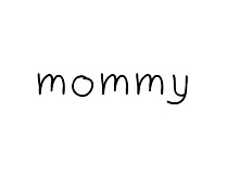 MOMMY